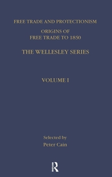 Hardcover Free Trade and Protectionism: Key Nineteenth Century Journal Sources in Economics Book