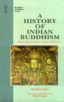 Hardcover History of Indian Buddhism: From Sakyamuni to Early Mahayana (Buddhist Tradition) Book