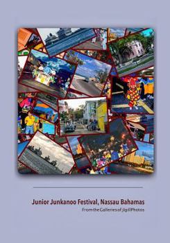 Paperback The Junior Junkanoo Festival: From the Galleries of jlGillphotos Book