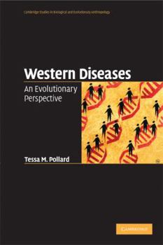 Western Diseases: An Evolutionary Perspective - Book  of the Cambridge Studies in Biological and Evolutionary Anthropology