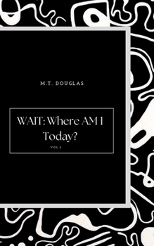Paperback WAIT: Where Am I Today? Vol. 2 Book