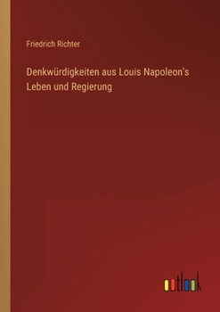 Paperback Denkwürdigkeiten aus Louis Napoleon's Leben und Regierung [German] Book