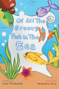 Paperback Of All the Groovy Fish in the Sea Book