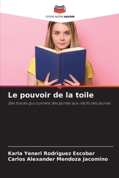 Le pouvoir de la toile (French Edition)