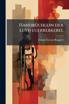Paperback HandbÃ1/4chlein der Lustfeuerrerkerei. [German] Book