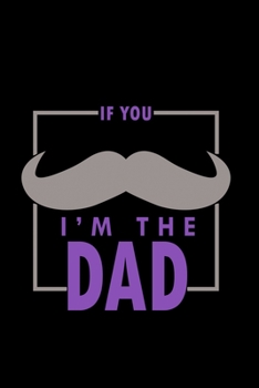 Paperback If you I'm the dad: Food Journal - Track your Meals - Eat clean and fit - Breakfast Lunch Diner Snacks - Time Items Serving Cals Sugar Pro Book