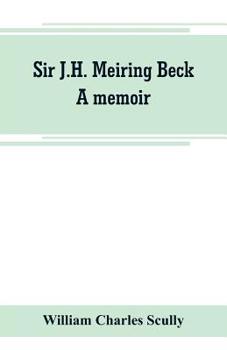 Paperback Sir J.H. Meiring Beck; a memoir Book