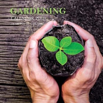 Paperback Gardening Calendar 2019: 16 Month Calendar Book