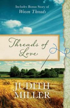 Threads of Love: Also includes bonus story of Woven Threads - Book  of the Quilt Chronicles