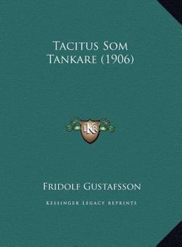 Hardcover Tacitus Som Tankare (1906) [Swedish] Book