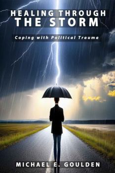 Paperback Healing Through the Storm: Coping With Political Trauma Book