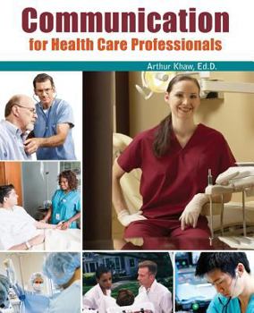 Paperback Communication for Healthcare Professionals: Communication Skills Program Book