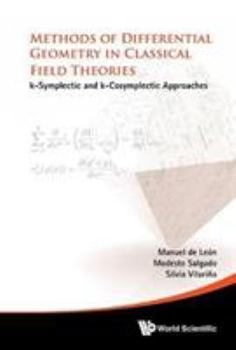 Hardcover Methods of Differential Geometry in Classical Field Theories: K-Symplectic and K-Cosymplectic Approaches Book