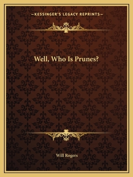 Paperback Well, Who Is Prunes? Book