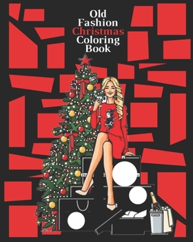 Paperback Old Fashion Christmas Coloring Book: Coloring Book For Girls Book
