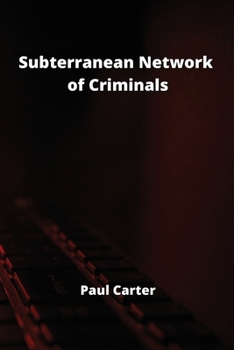 Paperback Subterranean Network of Criminals Book