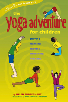 Paperback The Yoga Adventure for Children: Playing, Dancing, Moving, Breathing, Relaxing Book