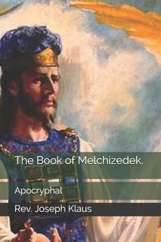 Paperback The Book of Melchizedek.: Apocryphal Book