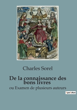 Paperback De la connaissance des bons livres: ou Examen de plusieurs auteurs [French] Book