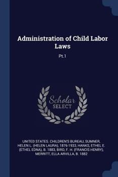 Paperback Administration of Child Labor Laws: Pt.1 Book