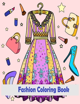 Paperback fashion coloring book: Fun Fashion and Fresh Styles: Coloring Book For Girls Gorgeous Beauty Fashion Style & Other Cute Designs Coloring Book