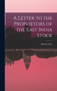 Hardcover A Letter to the Proprietors of the East India Stock Book