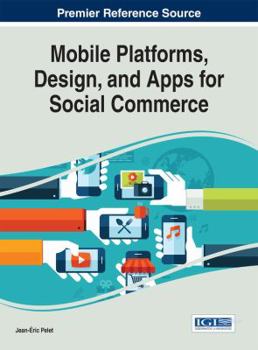 Hardcover Mobile Platforms, Design, and Apps for Social Commerce Book
