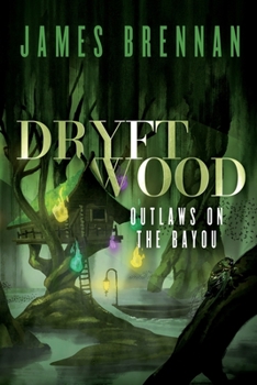 Paperback Dryftwood: Outlaws on the Bayou Book