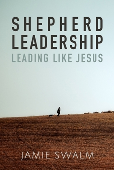 Paperback Shepherd Leadership: Leading Like Jesus Book
