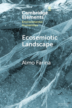 Paperback Ecosemiotic Landscape: A Novel Perspective for the Toolbox of Environmental Humanities Book