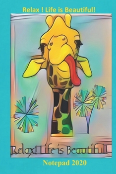 Relax! Life is Beautiful! Notepad 2020: Home and Office Work Journal