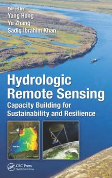 Hardcover Hydrologic Remote Sensing: Capacity Building for Sustainability and Resilience Book