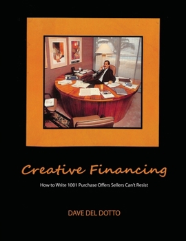 Paperback Creative financing: How to write 1001 purchase offers sellers can't resist Book