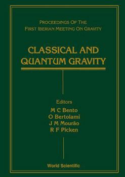Hardcover Classical and Quantum Gravity - Proceedings of the First Iberian Meeting on Gravity Book