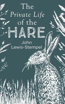 Hardcover The Private Life of the Hare Book