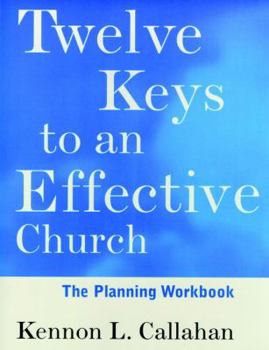 Paperback Twelve Keys to an Effective Church, the Planning Workbook: Strategic Planning for Mission Book