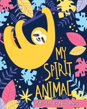 2020-2021 Two Year Planner: Sloth is My Spirit Animal Cover on a Weekly Monthly Planner Organizer. Perfect 2 Year Motivational Planner, Agenda, ... loving friends! (Sloth Lovers 2 Year Planner)