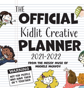 Hardcover The Official Kidlit Creative Planner: The Must-Have Organizer for Every Kidlit Author & Illustrator Book