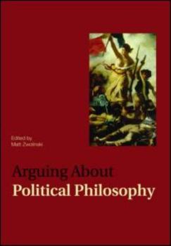 Paperback Arguing About Political Philosophy (Arguing About Philosophy) Book