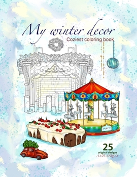 Paperback My winter decor: Coziest colorig book