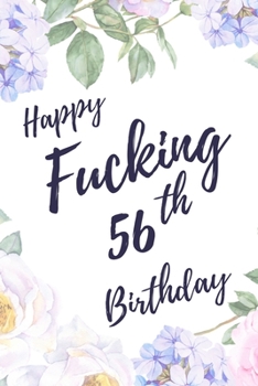 Paperback Happy Fucking 56th Birthday: 6x9" Dot Bullet Notebook/Journal Birthday Gift Idea. Funny Card Alternative Book