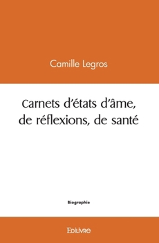 Paperback Carnets d'états d'âme, de réflexions, de santé [French] Book