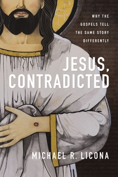 Hardcover Jesus, Contradicted: Why the Gospels Tell the Same Story Differently Book