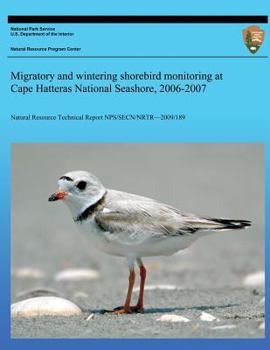 Paperback Migratory and wintering shorebird monitoring at Cape Hatteras National Seashore, 2006-2007 Book