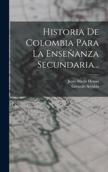 Hardcover Historia De Colombia Para La Enseñanza Secundaria... [Spanish] Book