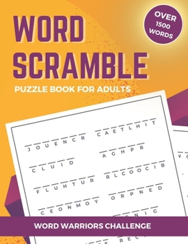 Paperback Word Warriors Challenge: Word Scramble Puzzle Book for Adults with Over 1500 Words to Unscramble. Book