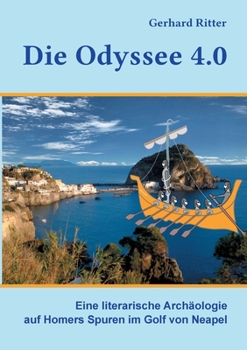 Paperback Die Odyssee 4.0: Eine literarische Archäologie auf Homers Spuren im Golf von Neapel [German] Book