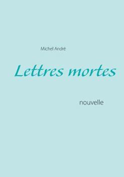 Paperback Lettres mortes: nouvelle [French] Book