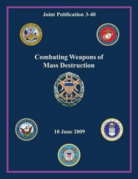 Paperback Combating Weapons of Mass Destruction (Joint Publication 3-40) Book