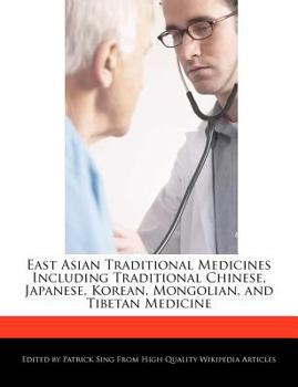 Paperback East Asian Traditional Medicines Including Traditional Chinese, Japanese, Korean, Mongolian, and Tibetan Medicine Book